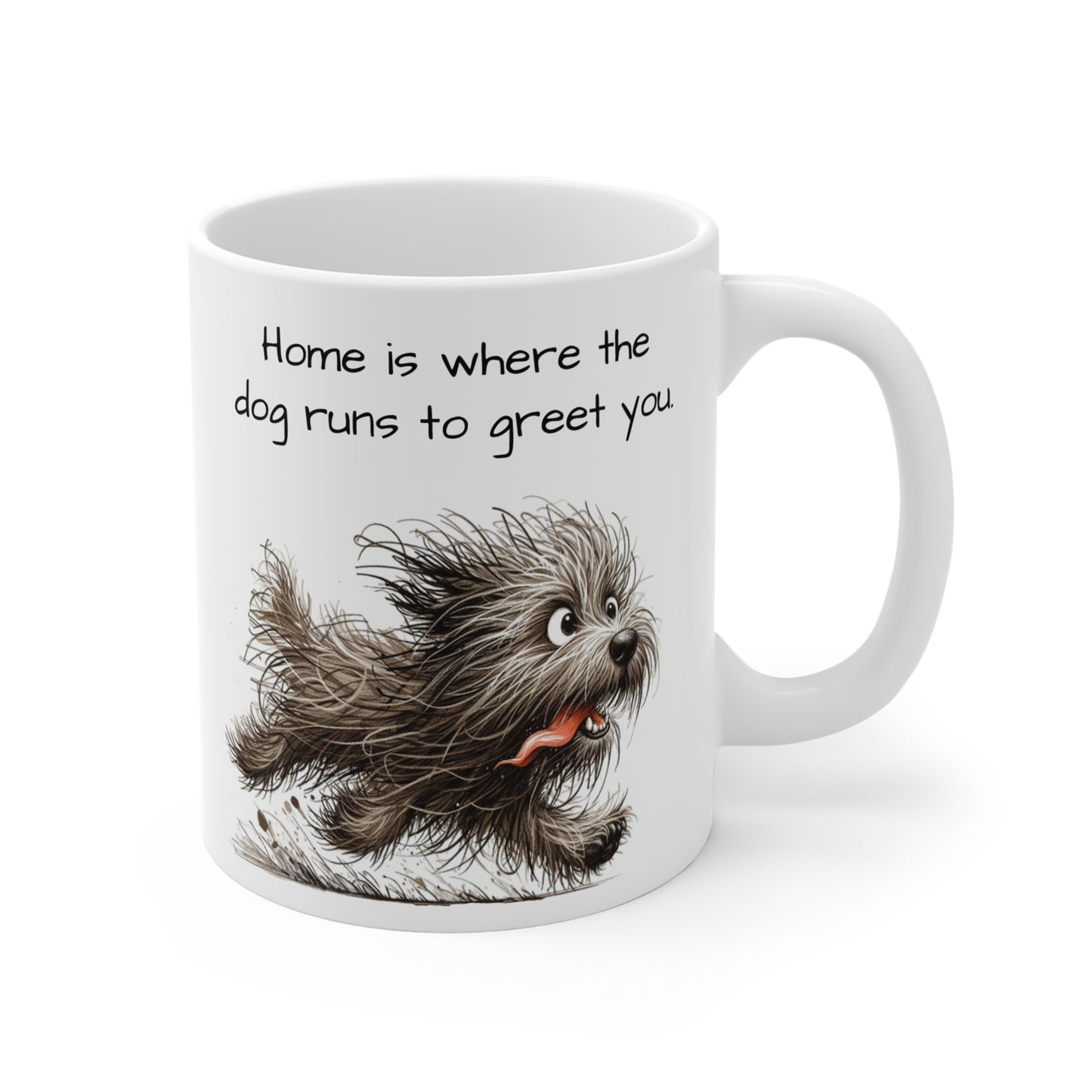 Home Is Where the Dog Runs to Greet You Mug | Dog Lover Coffee Mug | 11 oz Ceramic Mug