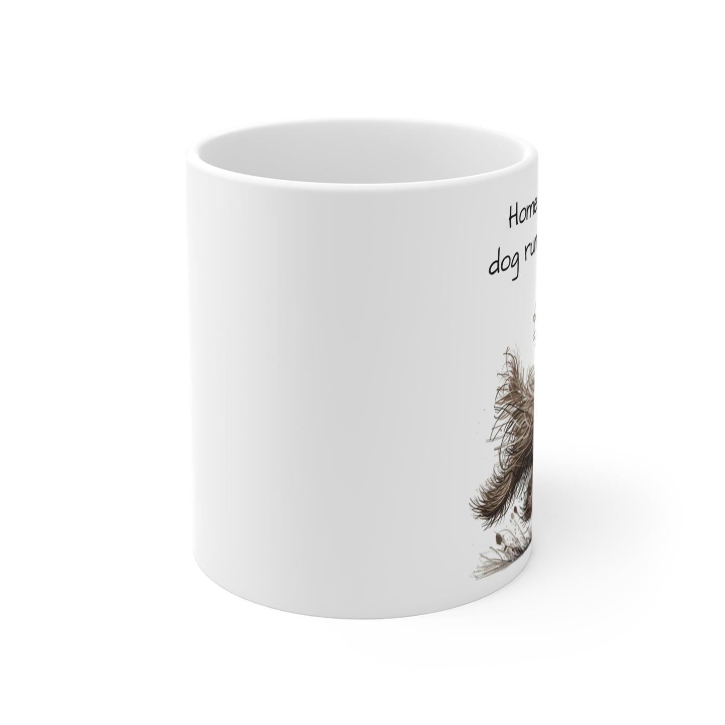 Home Is Where the Dog Runs to Greet You Mug | Dog Lover Coffee Mug | 11 oz Ceramic Mug