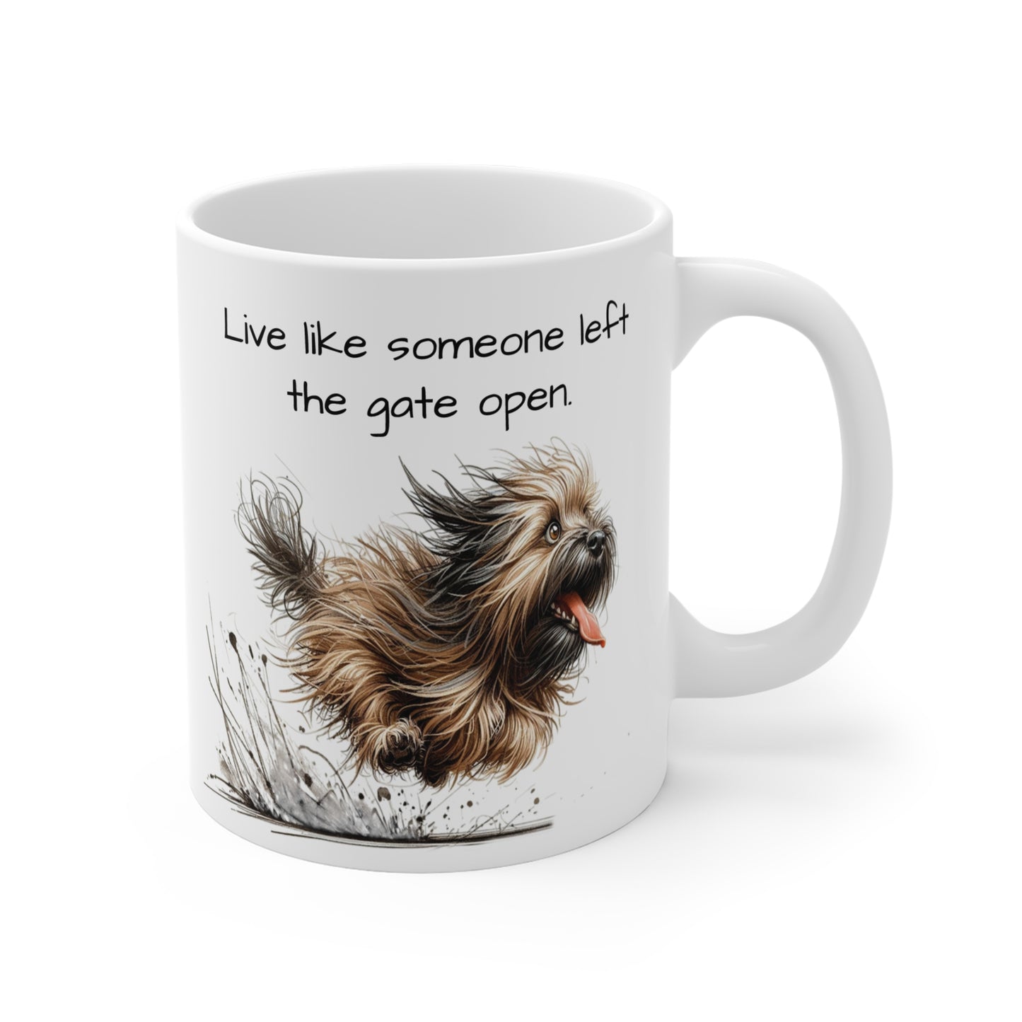 Live Like Someone Left the Gate Open Mug | Funny Dog Lover Coffee Mug | 11 oz Ceramic Mug